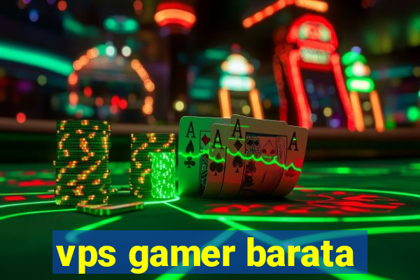 vps gamer barata